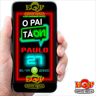 Convite, Convite Virtual, Convite Adulto, Convite Virtual Adulto, Convite O Pai Tá On, Convite Virtual O Pai Tá On, Convite Digital O Pai Tá On, Convite On Line O Pai Tá On