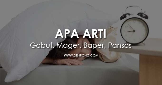  Apa  Itu  Gabut Mager Baper  dan Pansos Berikut Arti  dan 