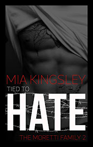 Tied To Hate (The Moretti Family 2)