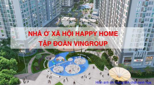 Thông tin Dự án nhà ở xã hội Happy Home Vingroup – nhà ở xã hội Vinhomes