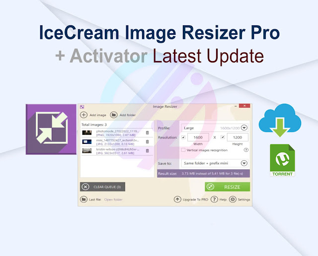 IceCream Image Resizer Pro 2.14 + Activator Latest Update