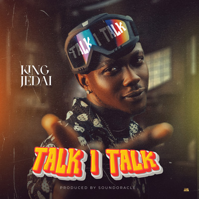 King Jedai Releases New Music Titled 'Talk I Talk' 