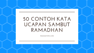 50 contoh kata ucpan menyambut bulan ramadhan terbaru