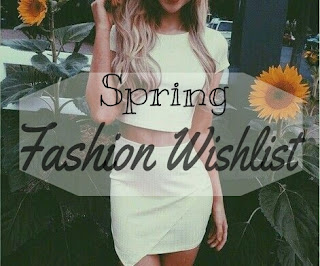 SPRING FASHION WISHLIST