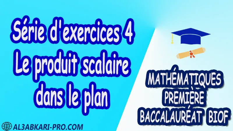 Le produit scalaire dans le plan Étude analytique du cercle Mathématiques Mathématiques biof mathématiques 1 ère Bac 1ère Bac Sciences Expérimentales 1 ère Bac Sciences et Technologies Électriques 1ère Bac Sciences et Technologies Mécaniques 1ère Bac Sciences Économiques et Gestion exercice de math exercices de maths maths en ligne prof de math exercice de maths math exercice maths maths en ligne maths inter superprof maths professeur math cours de maths à distance Fiche pédagogique Devoir de semestre 1 Devoirs de semestre 2 maroc Exercices corrigés Cours résumés devoirs corrigés exercice corrigé prof de soutien scolaire a domicile cours gratuit cours gratuit en ligne cours particuliers cours à domicile soutien scolaire à domicile les cours particuliers cours de soutien des cours de soutien les cours de soutien professeur de soutien scolaire cours online des cours de soutien scolaire soutien pédagogique