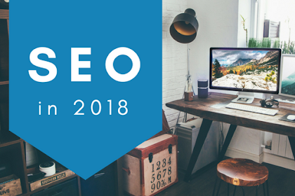 SEO Best Practices: The Ultimate Guide to Explode Your Traffic In 2018