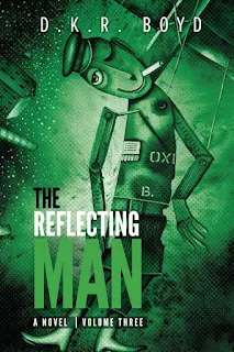 The Reflecting Man - Volume Three, WWII Historical Fiction book promotion by D.K.R. BOYD