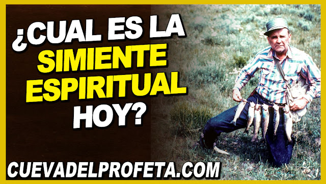 Cual es la Simiente espiritual hoy - Citas William Marrion Branham Mensajes