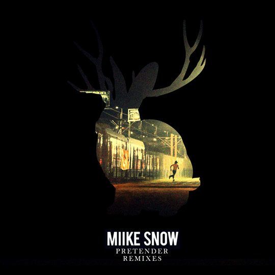 MIIKE SNOW // PRETENDER