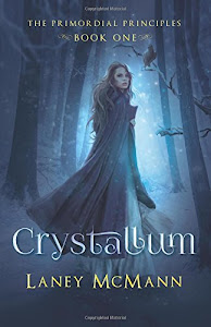 Crystallum: The Primordial Principles