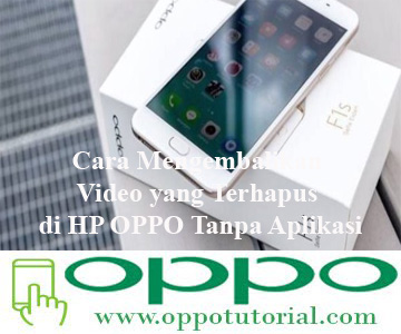 Cara Mengembalikan Video yang Terhapus di HP OPPO Tanpa Aplikasi