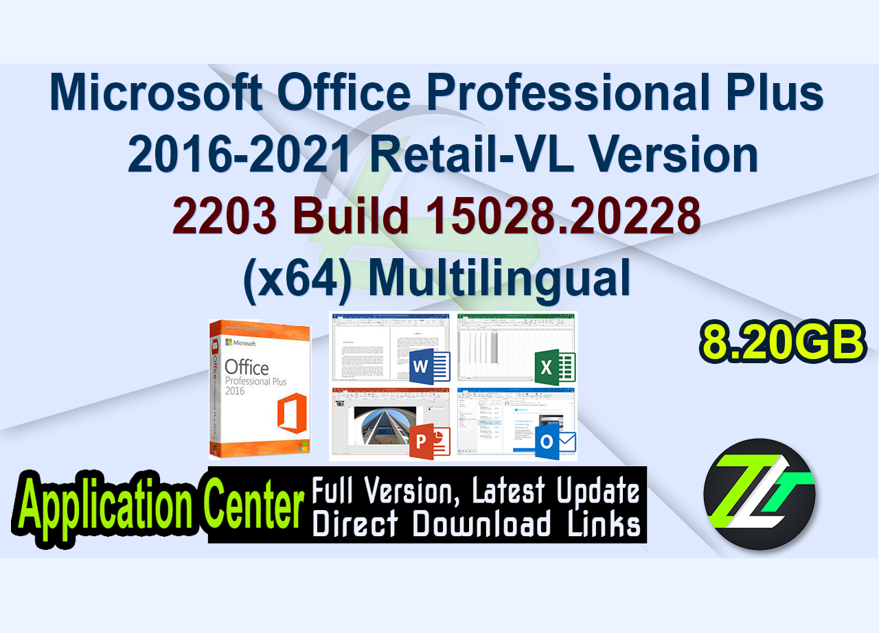 Microsoft Office Professional Plus 2016-2021 Retail-VL Version 2203 Build 15028.20228 (x64) Multilingual