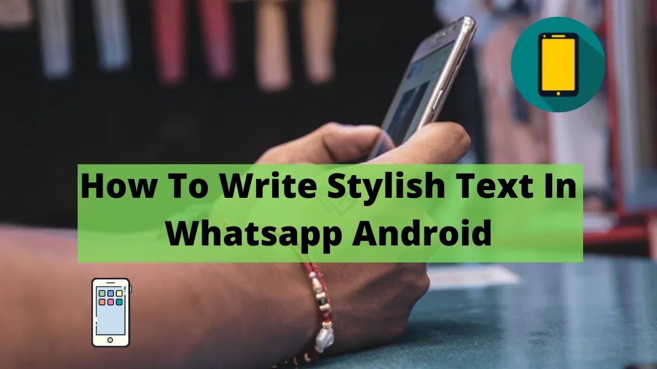 How To Write Stylish Text In Whatsapp Android