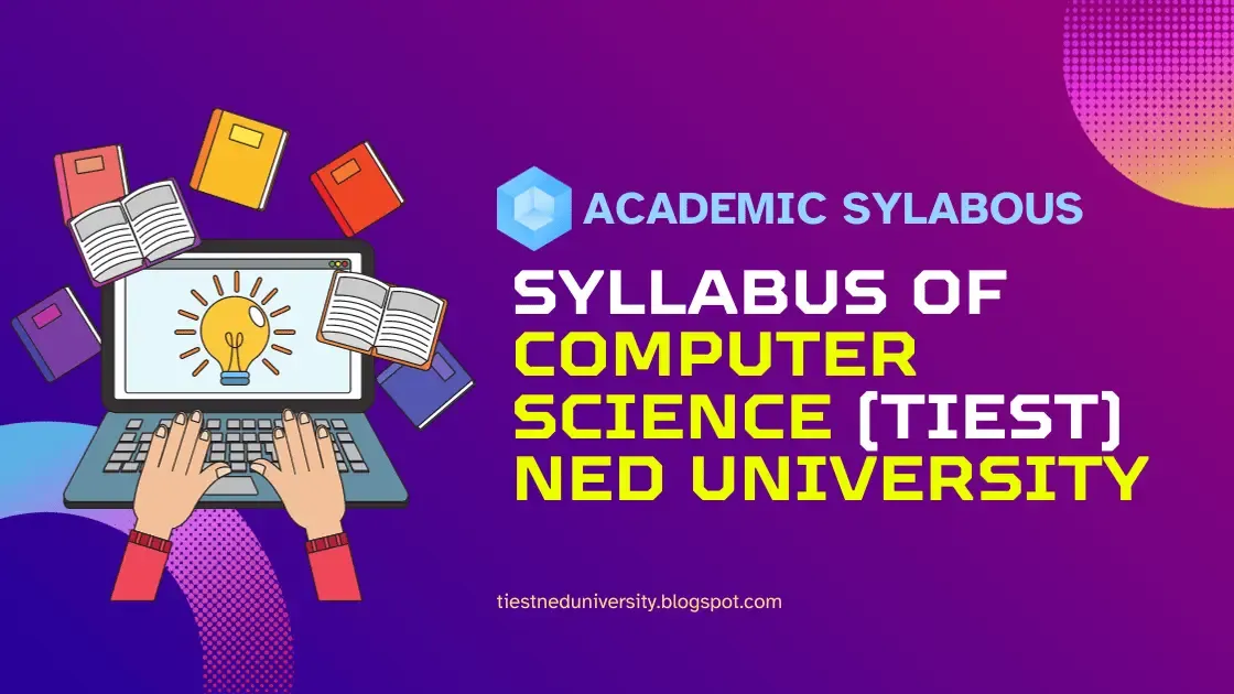 Syllabus of Computer Science (TIEST) NED University