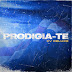 Prodígio - Prodigia-te (CV Deluxe) (Álbum)