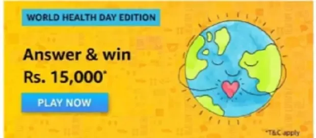 अमेजन वर्ल्‍ड हेल्‍थ डे क्विज Amazon World Health Day Edition Quiz Answers Win Rs. 15000 Amazon Pay Balance