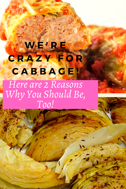 We’re Crazy for Cabbage! Here are 2 Reasons Why You Should Be, Too!