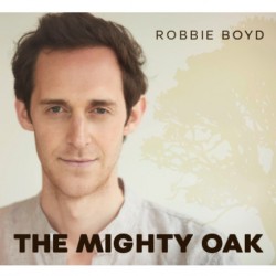 Robbie Boyd está lançando seu novo single "The Mighty Oak" com forte presença de piano e variação instrumental