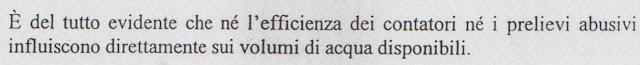 “È del tutto evidente che né l'efficienza dei contatori né i prelievi abusivi influiscono direttamente sui volumi di acqua disponibili.”