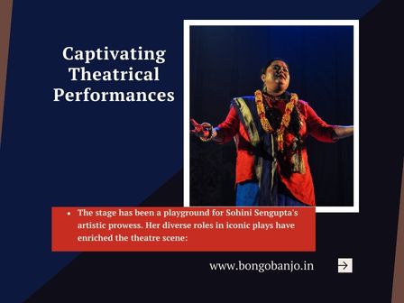 Sohini Sengupta Captivating Theatrical Performances