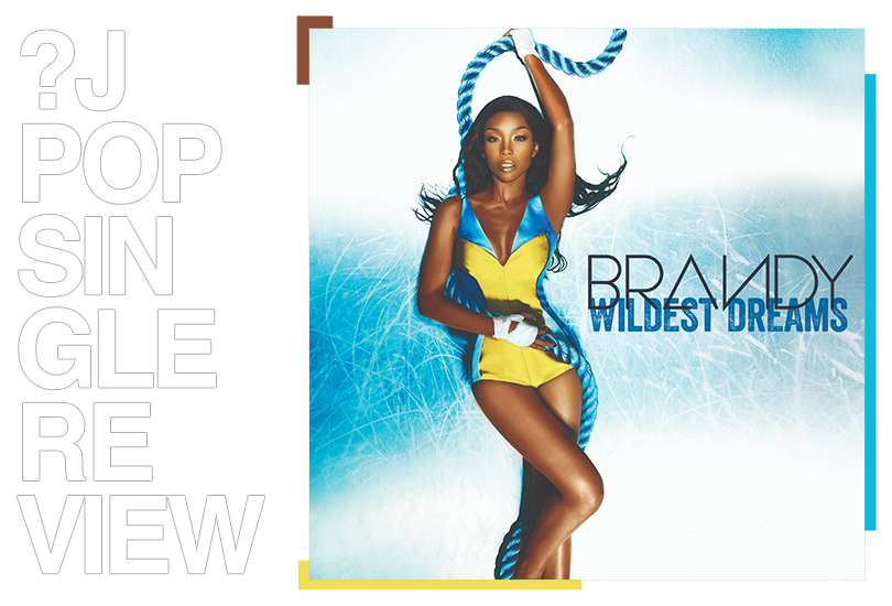 Single review: Brandy - Wildest dreams | Random J Pop