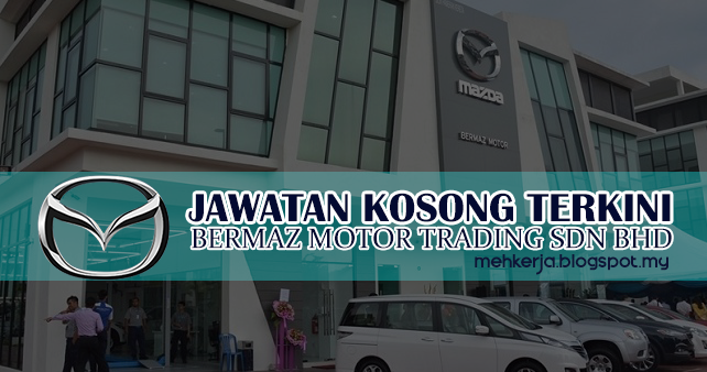 Jawatan Kosong di Bermaz Motor Trading Sdn Bhd - [9 