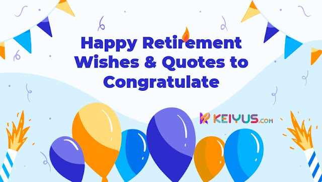 100+ Happy Retirement Wishes & Quotes to Congratulate Co-Workers and Friends on a Job Well Done
