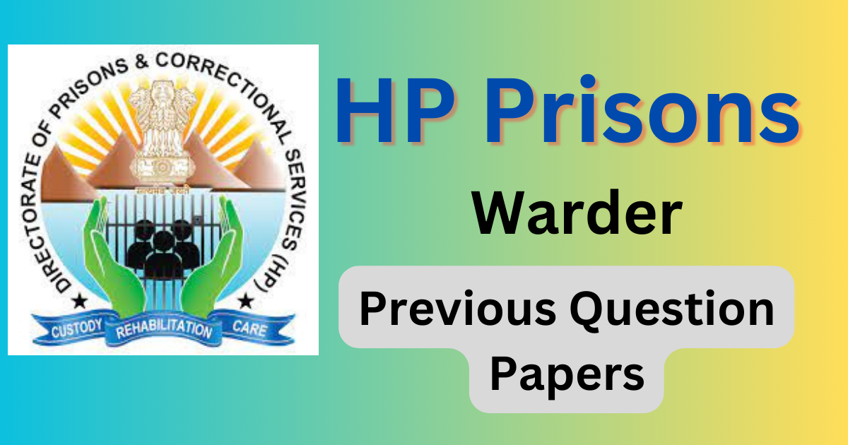 HP Prisons & Correctional Warder Question Paper and Syllabus