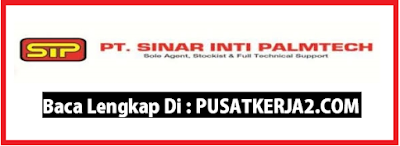 Lowker PT Sinar Inti Palmtech SMA/SMK Oktober 2019 Medan