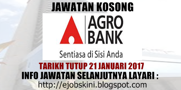 Jawatan Kosong Bank Pertanian Malaysia Berhad (Agrobank) - 21 Januari 2017