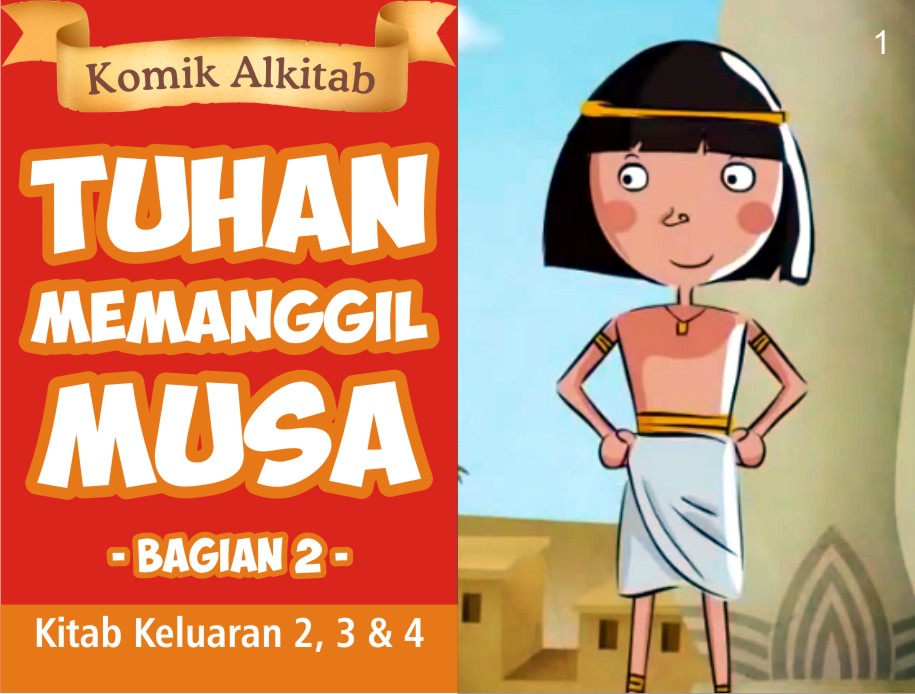 Komik Alkitab Anak: TUHAN MEMANGGIL MUSA (Bagian 2 