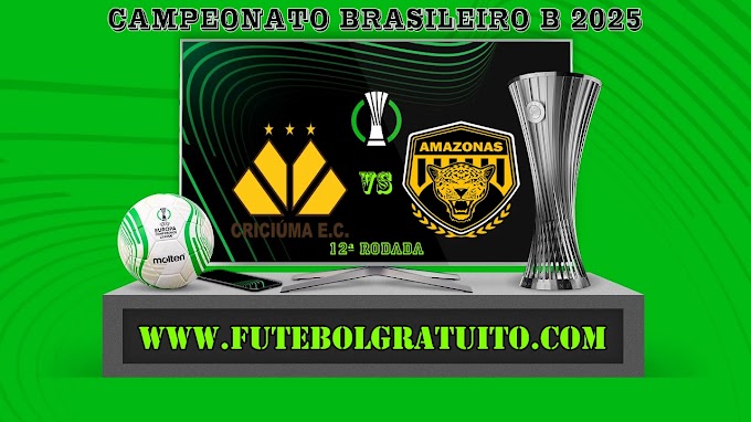 Assistir Criciúma x Amazonas Ao Vivo Online HD 15/06/2025