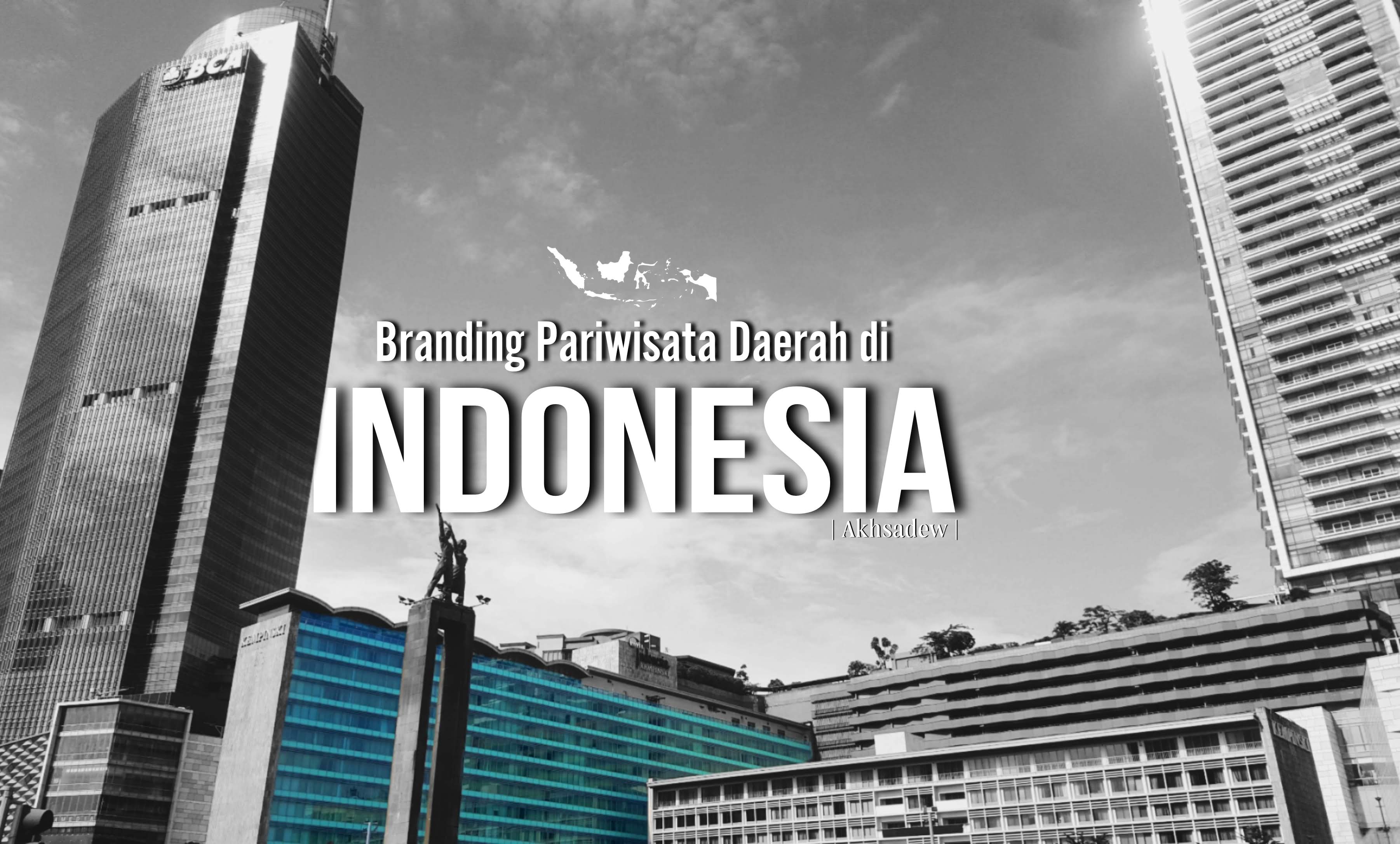 Branding Pariwisata Daerah di Indonesia