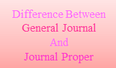 Difference Between General Journal And Journal Proper