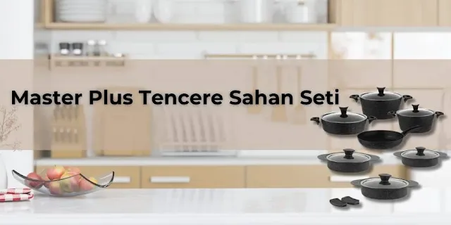 Master Plus Tencere Sahan Seti İncelemesi
