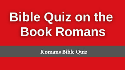 romans bible quiz bible quiz on book of romans romans bible quiz questions and answers romans bible quiz questions and answers in malayalam bible quiz on the book of romans bible quiz in romans bible quiz questions and answers from the book of romans bible quiz questions from the book of romans bible quiz from romans with answers romans bible trivia bible quiz questions and answers on the book of romans bible trivia questions and answers on the book of romans