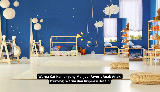 Warna Cat Kamar yang Menjadi Favorit Anak-Anak: Psikologi Warna dan Inspirasi Desain
