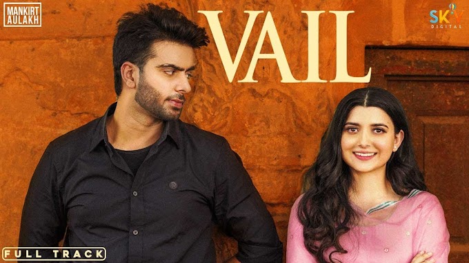 वेल VAIL  SONG LYRICS OFFICIAL, जेहदा लभेया  Mankirt Aulakh Ft. Nimrat Khaira | Shree Brar