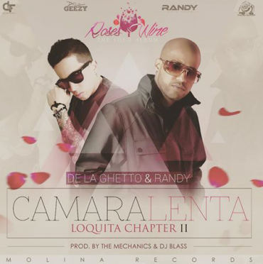 Cover: Randy Ft De La Ghetto – Camara Lenta (Loquita Chapter 2)