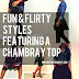 The Versatility of a Chambray Top {5 Fun 'n' Flirty Styles for Date Night! :-)}