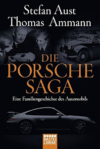 Die Porsche-Saga: Eine Familiengeschichte des Automobils