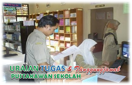 Tugas Dan Tanggungjawab Pustakawan Sekolah