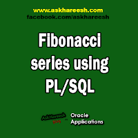 Fibonacci series using PL/SQL, www.askhareesh.com