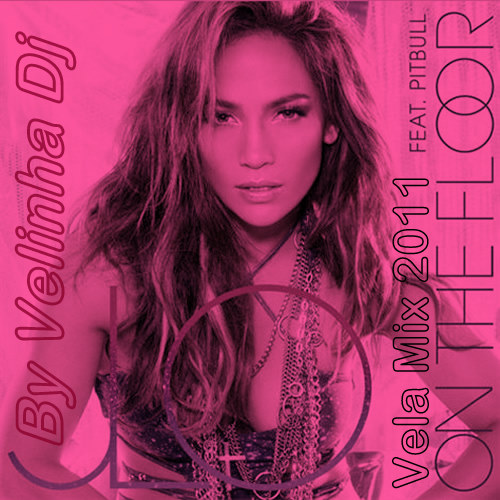 jennifer lopez on the floor ft. pitbull album. Jennifer Lopez Feat. Pitbull