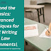 "Beyond the Basics: Advanced Techniques for Legal Writing in Law Assignments" 