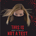 Courtney Summers: This is not a test - Éles helyzet blogturné