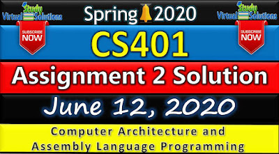 CS401 Assignment 2 Solution 2020 | Spring 2020