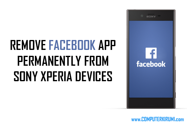 remove facebook app permanently from sony xperia devices