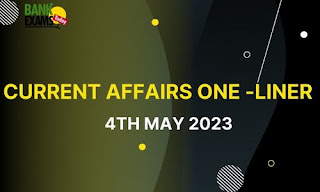 Current Affairs One-Liner : 4th May 2023