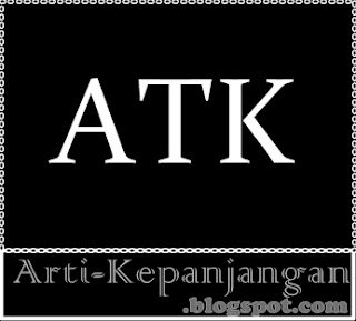 Arti Singkatan ATK - Alat Tulis Kantor